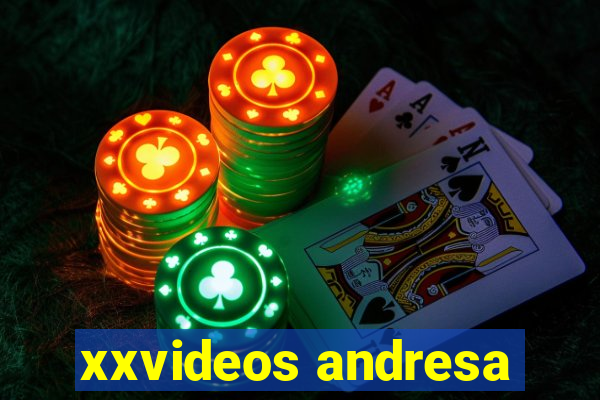 xxvideos andresa